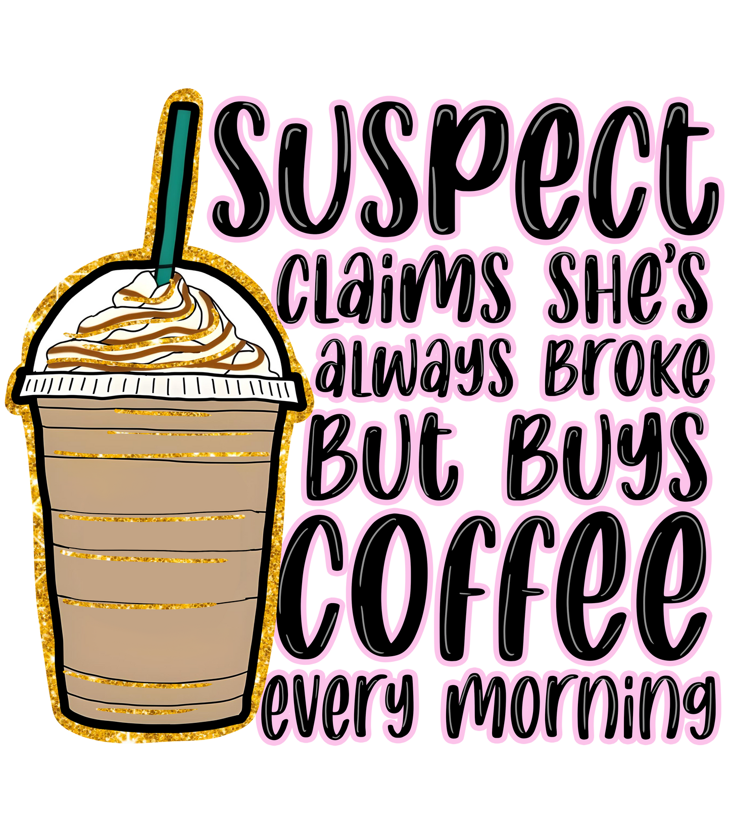 Suspect Coffee Run - DTF Transfer