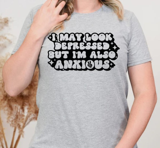 I May Look Depressed, But I'm Also Anxious" T-Shirt – For the Overthinkers 😅