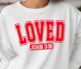 Loved Crewneck Sweatshirt - "LOVED John 3:16" 💖✨