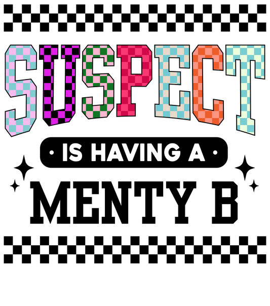 Suspect Menty B - DTF Transfer