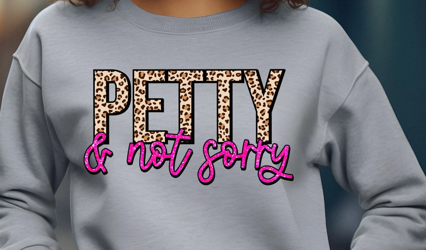 PETTY & Not Sorry Crewneck