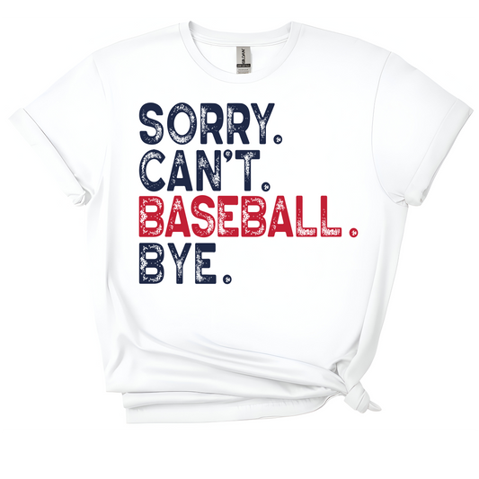 ⚾ Sorry. Can’t. Baseball. Bye. Tee ⚾
