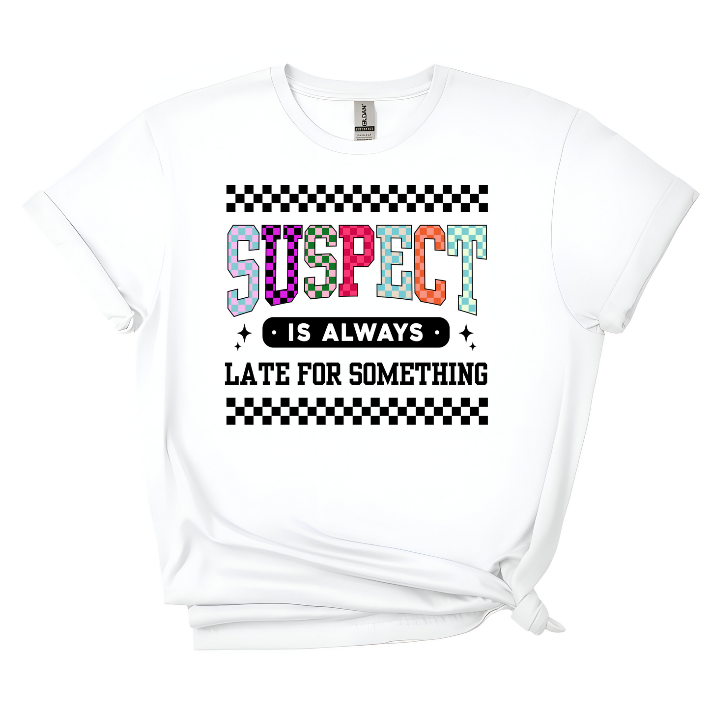 Suspect Is Always Late Tee ⏰🕶️ - The Fashionably Tardy Essential