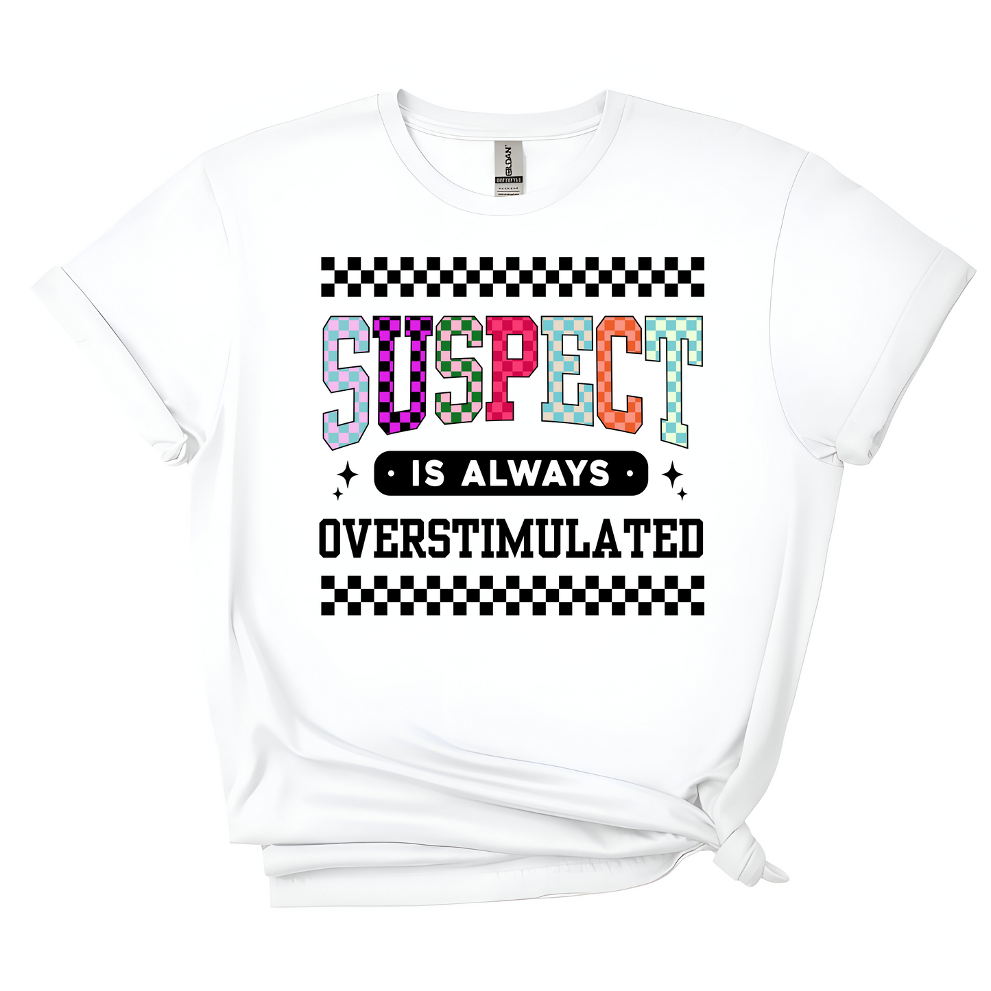 Suspect is Always Overstimulated" Graphic Tee 👀✨