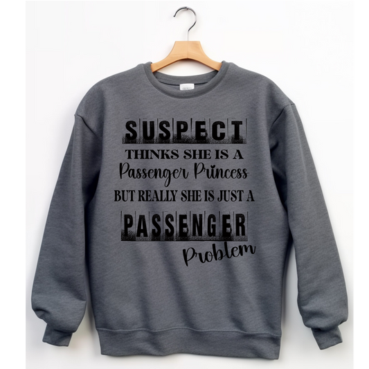 Passenger Problem Sweatshirt 🚗👑💥