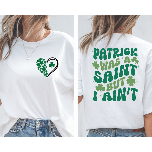 Saintly Shenanigans Tee – Because Patrick Was, But You Ain’t!